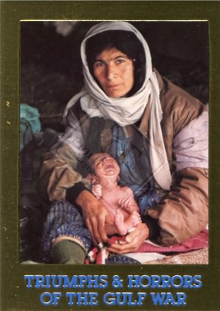 TRIUMPHS & HORRORS OF THE GULF WAR
